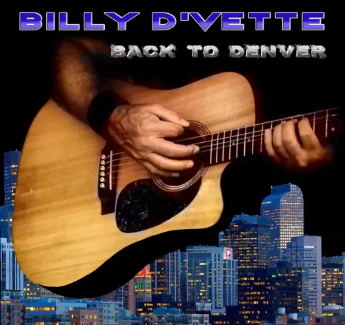 Billy D'Vette : Back to Denver